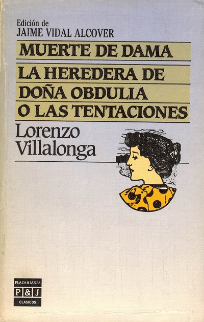 Muerte de dama. La heredera de doña Obdulia o Las tentaciones. Edición de Jaime Vidal Alcover. - Villalonga y Pons, Lorenzo [Mallorca, 1897-1980]