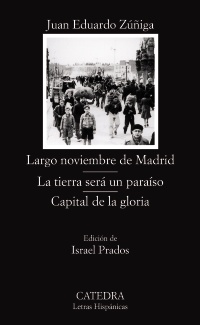 Largo noviembre de Madrid; La tierra será un paraíso; Capital de gloria. Edición de Israel Prados. - Zúñiga, Juan Eduardo [Madrid, 1929]