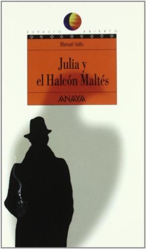 Julia y el Halcón Maltés. - Valls, Manuel