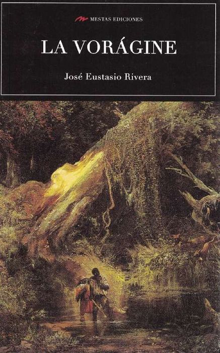 Vorágine, La. Edición íntegra. - Rivera, José Eustasio [Colombia, 1888 - EE.UU.,