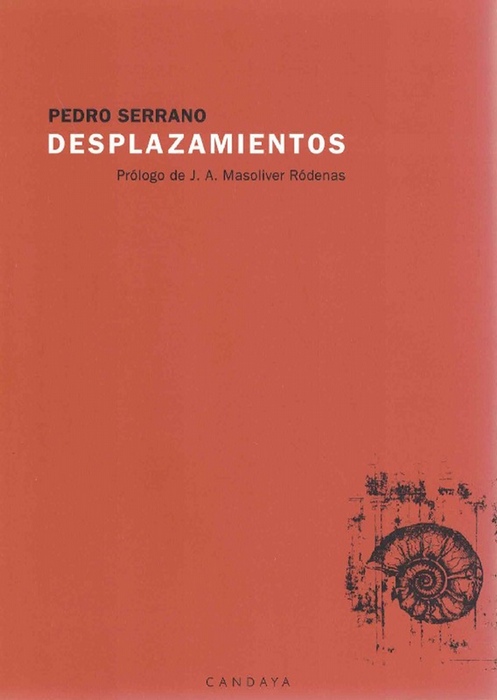 Desplazamientos. Prólogo de J.A. Masoliver Ródenas. (Contiene CD con la voz del autor). - Serrano, Pedro [Montreal, 1957]