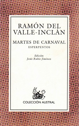 Martes de carnaval. Esperpentos. Austral No.256. Edición de Jesús Rub - del Valle-Inclán, Ramón[1866-1936]