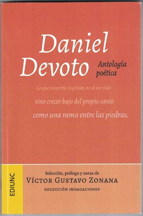 Antología poética. Selección, prólogo y notas de Víctor Gustavo Zonana. - Devoto, Daniel [BuenosAires 1916-Hendaya/F 2001]