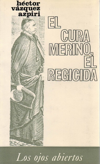 Cura Merino, el Regicida, El. - Vázquez Azpiri, Héctor [Oviedo, 1931]