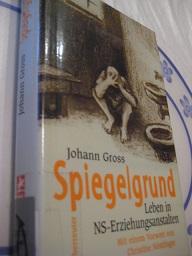 Spiegelgrund Leben in NS-Erziehungsanstalten - Gross, Johann