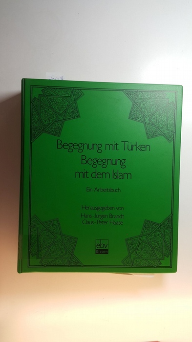 Begegnung mit Türken /Begegnung mit dem Islam. Ein Arbeitsbuch (NUR 1 BUCH) - Brandt, Hans-Jürgen [Hrsg.]