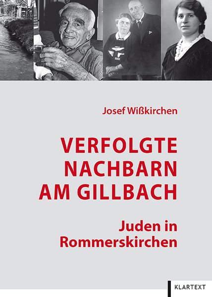 Verfolgte Nachbarn am Gillbach. Juden in Rommerskirchen. - Wißkirchen, Josef