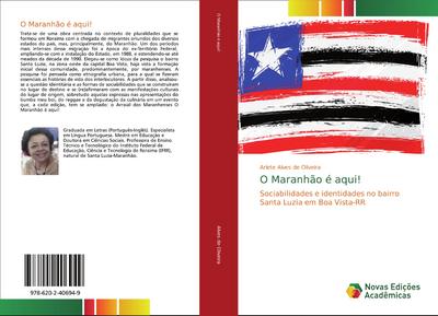 O Maranhão é aqui! : Sociabilidades e identidades no bairro Santa Luzia em Boa Vista-RR - Arlete Alves de Oliveira