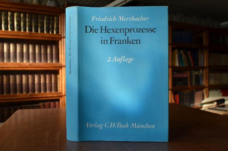 Die Hexenprozesse in Franken. - Merzbacher, Friedrich