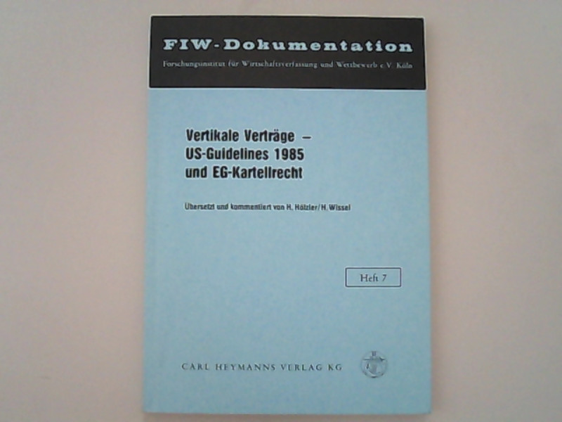 Vertikale Verträge - US-Guidelines 1985 und EG-Kartellrecht.