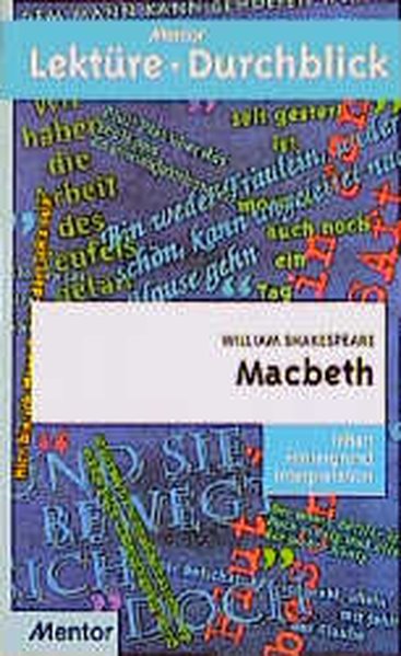 William Shakespeare, Macbeth : auf Deutsch - mit englischen Formulierungshilfen!. Mentor-Lektüre-Durchblick ; Bd. 426 - Neubauer, Martin und Christine Böck,