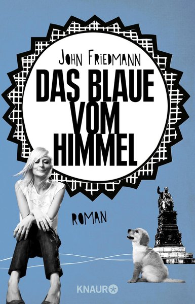 Das Blaue vom Himmel: Roman - Friedmann, John