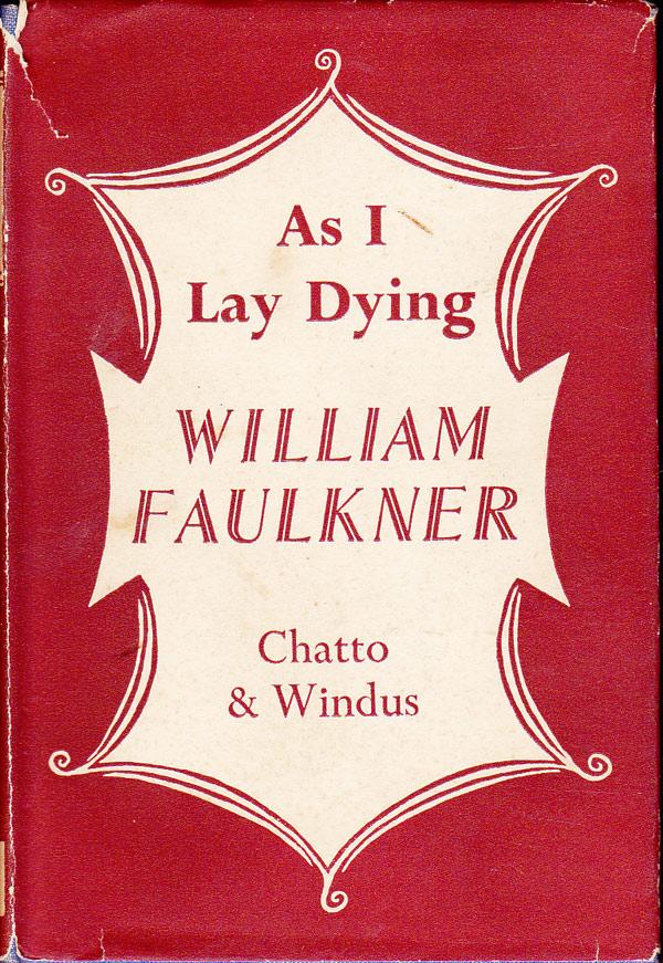 As I Lay Dying by William Faulkner As I Lay Dying by William Faulkner