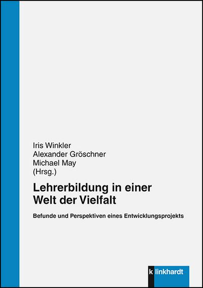 Lehrerbildung in einer Welt der Vielfalt : Befunde und Perspektiven eines Entwicklungsprojekts - Iris Winkler