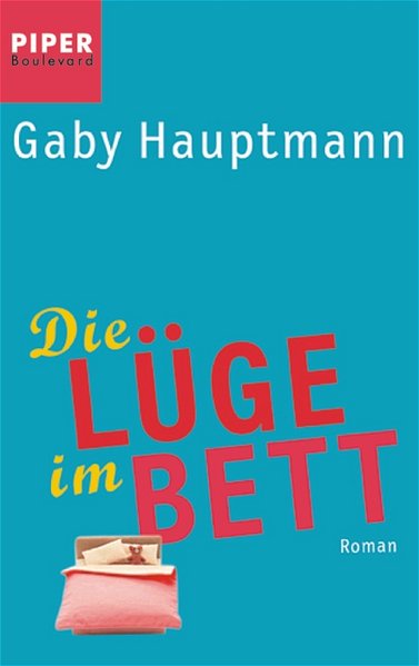 Die Lüge im Bett: Roman (Piper Taschenbuch, Band 6103) - Hauptmann, Gaby