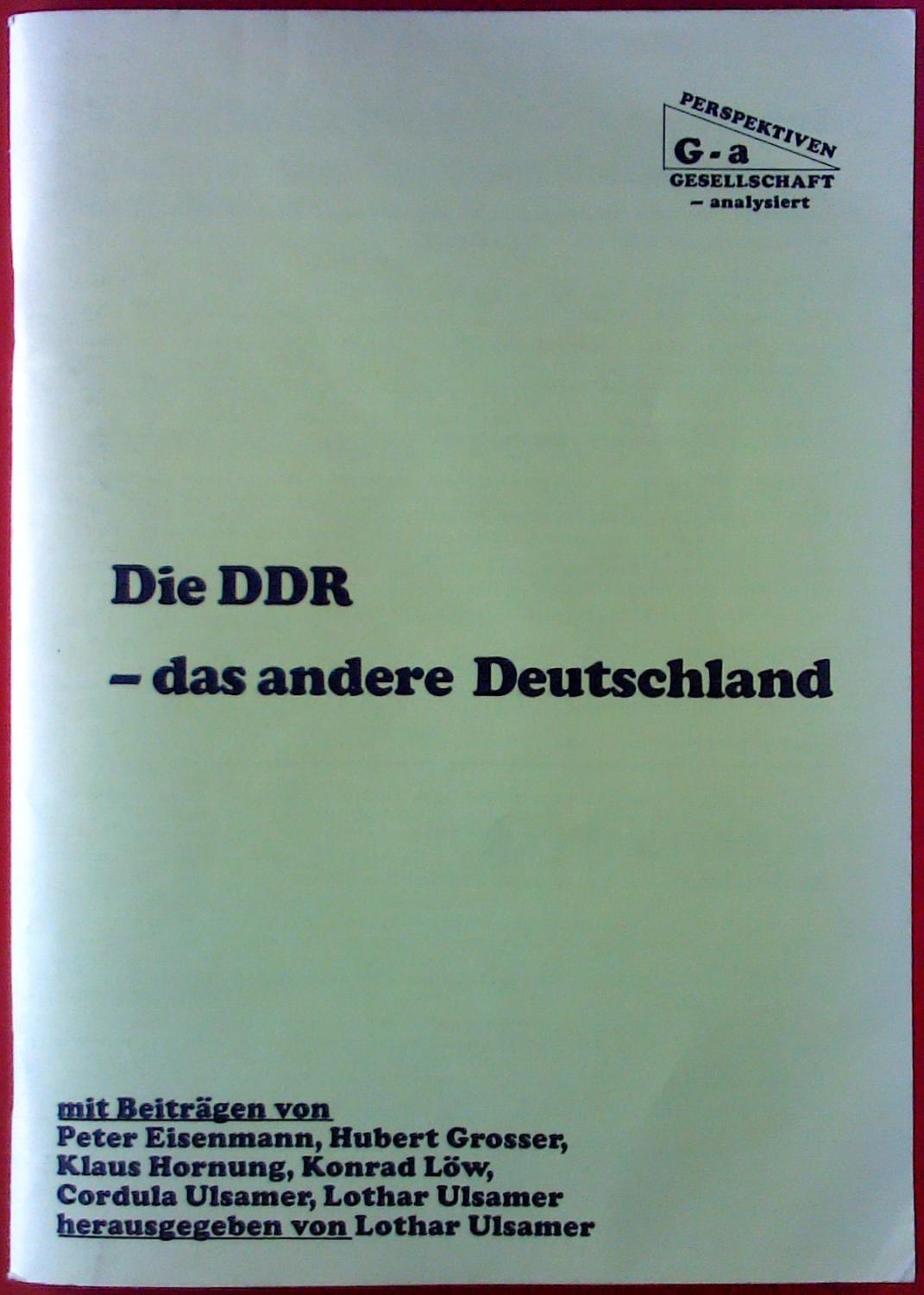 Die DDR - das andere Deutschland. - Hrsg. Lothar Ulsamer