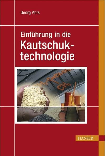 Einführung in die Kautschuktechnologie - Georg Abts