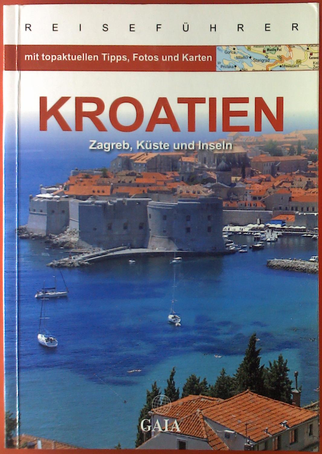 Kroatien. Zagreb, Küste und Inseln. Reiseführer mit topaktuellen Tipps, Fotos und Karten. - Lore Marr-Bieger