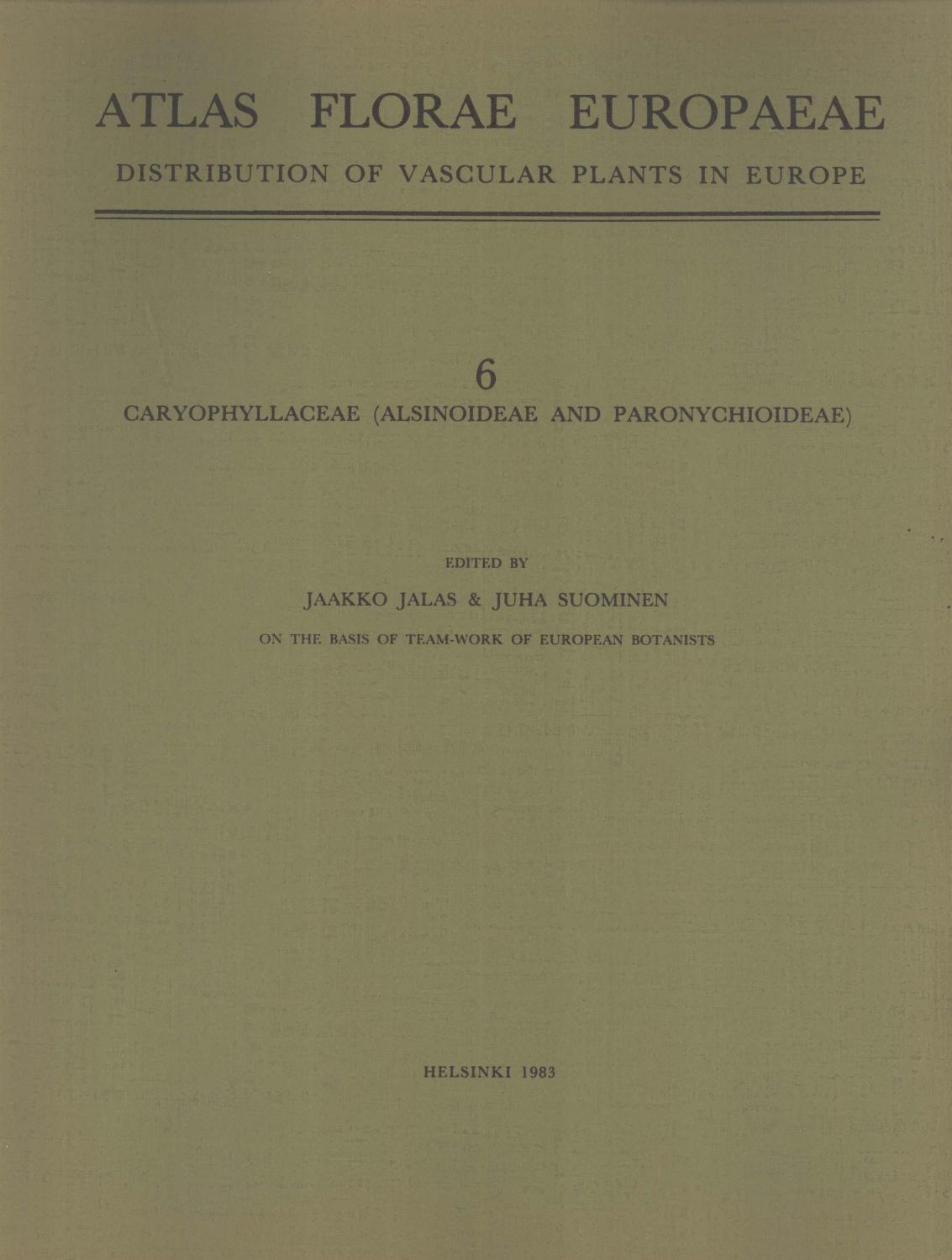 Caryophyllaceae (Alsinoideae and Paronychioidea) (Atlas Florae Europaeae: Distribution of Vascular Plants in Europe, 6) - Jaako Jalas & Juha Suominen (editors)