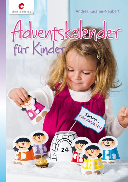 Adventskalender für Kinder - Küssner-Neubert, Andrea