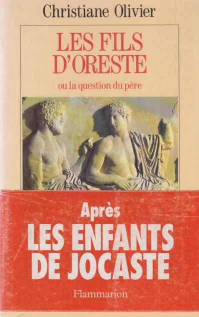 Les Fils d'Oreste ou la question du pere. - Olivier, Christiane