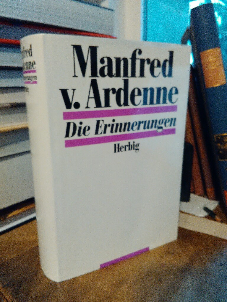 Die Erinnerungen. - Ardenne, Manfred von.