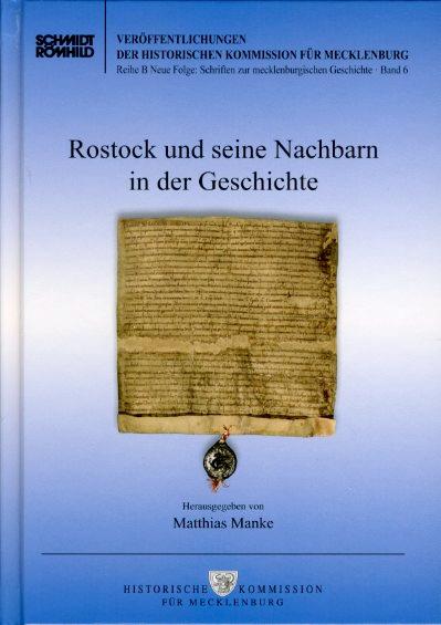 Rostock und seine Nachbarn in der Geschichte. Beiträge zum Doppeljubiläum von Stadt und Universität 