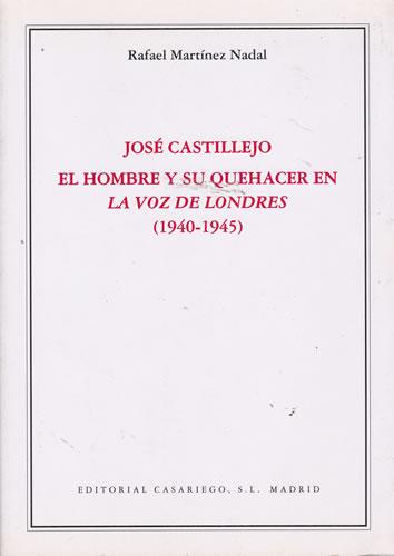 José Castillejo. El hombre y su quehacer en la voz de Londres 1940-1945 - Martínez Nadal, Rafael