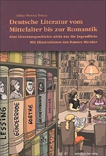 Deutsche Literatur vom Mittelalter bis zur Romantik: Eine Literaturgeschichte ni - Trinca, Adina-Monica