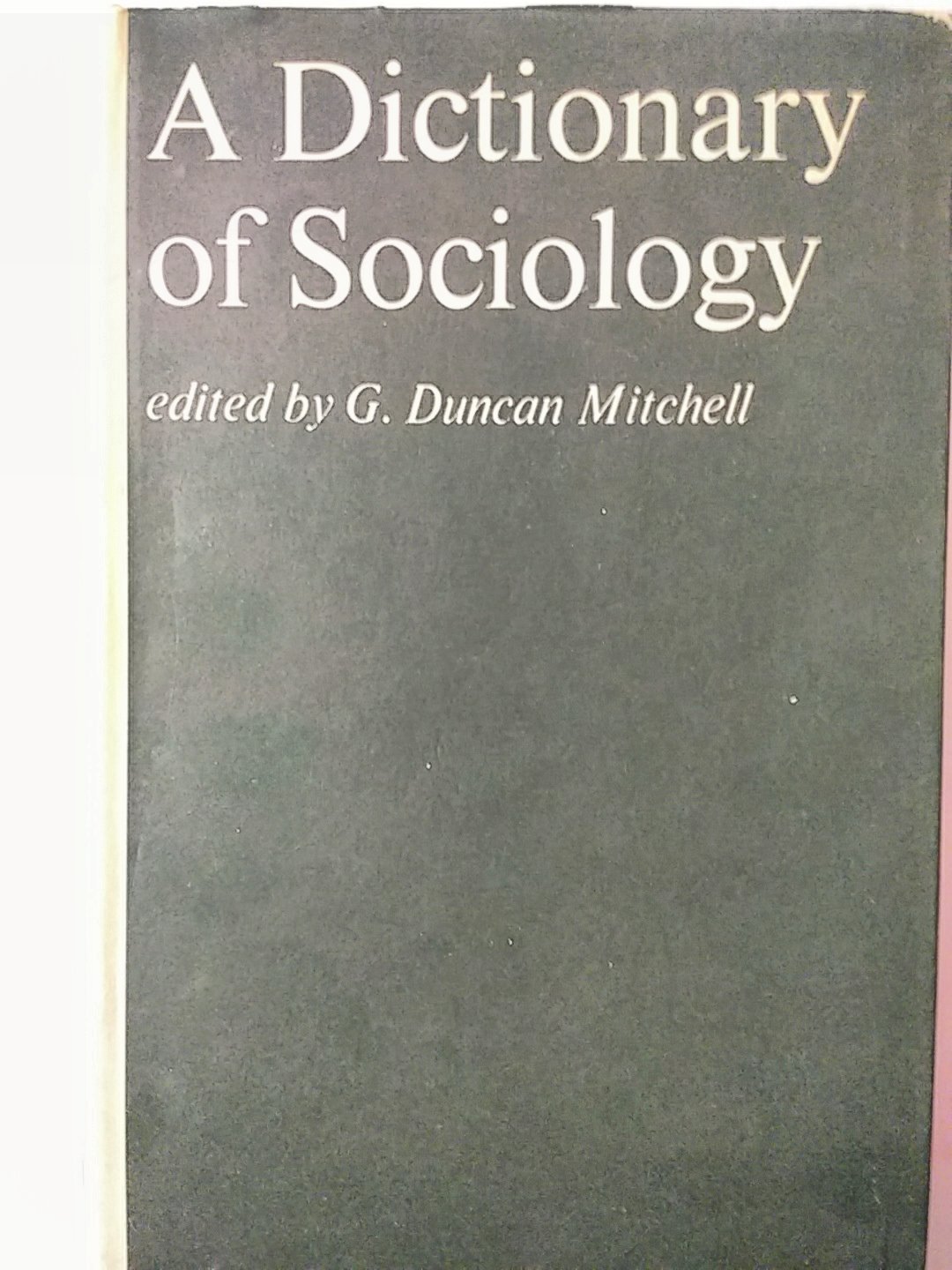 Dictionary of Sociology - Mitchell, G. Duncan