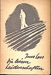 Die leisen Leidenschaften : Ein Lied d. Freundschaft ; [Erzählg]. - Cécile Ines (Verfasser) Loos