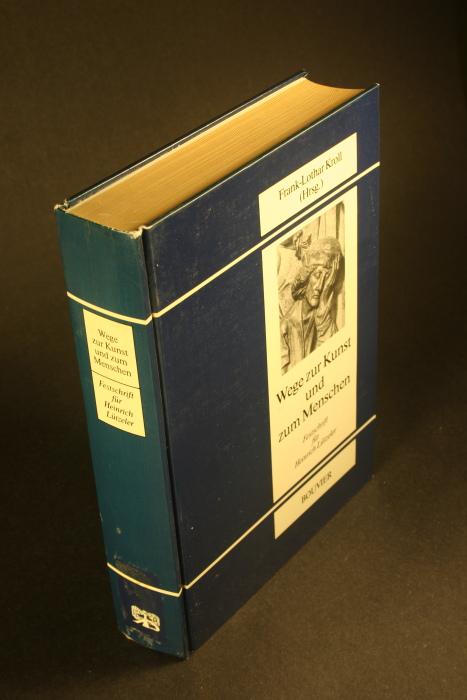 Wege zur Kunst und zum Menschen : Festschrift für Heinrich Lützeler zum 85. Geburtstag. - Kroll, Frank-Lothar, 1959-, Hrsg.