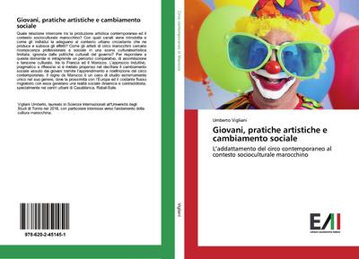 Giovani, pratiche artistiche e cambiamento sociale : L¿addattamento del circo contemporaneo al contesto socioculturale marocchino - Umberto Vigliani