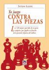 YO JUEGO CONTRA LAS PIEZAS - GLIGORIC, SVETOZAR