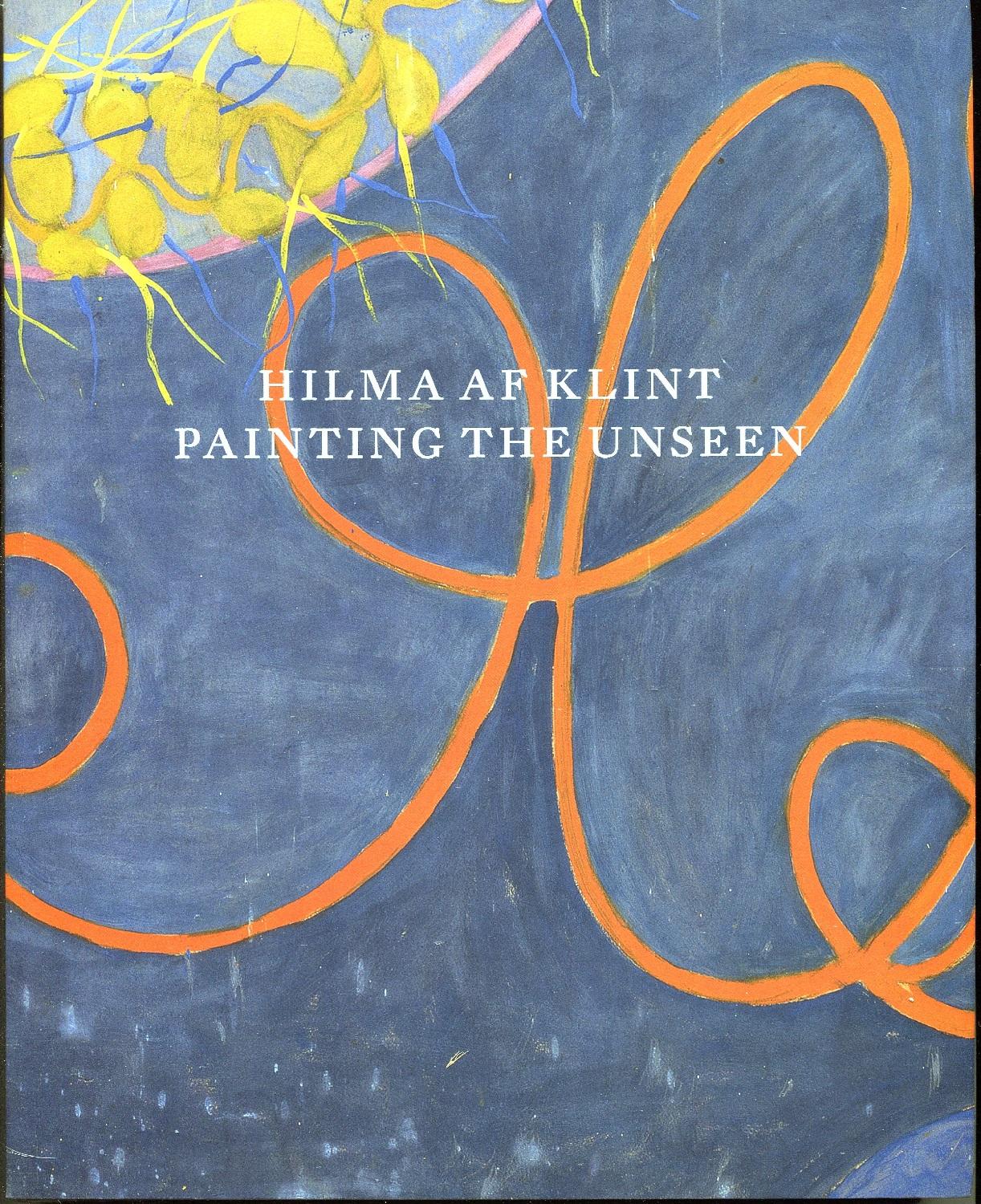 Hilma Af Klint: Painting the Unseen - Daniel Birnbaum, Emma Enderby, Jennifer Higgie, Julia Voss