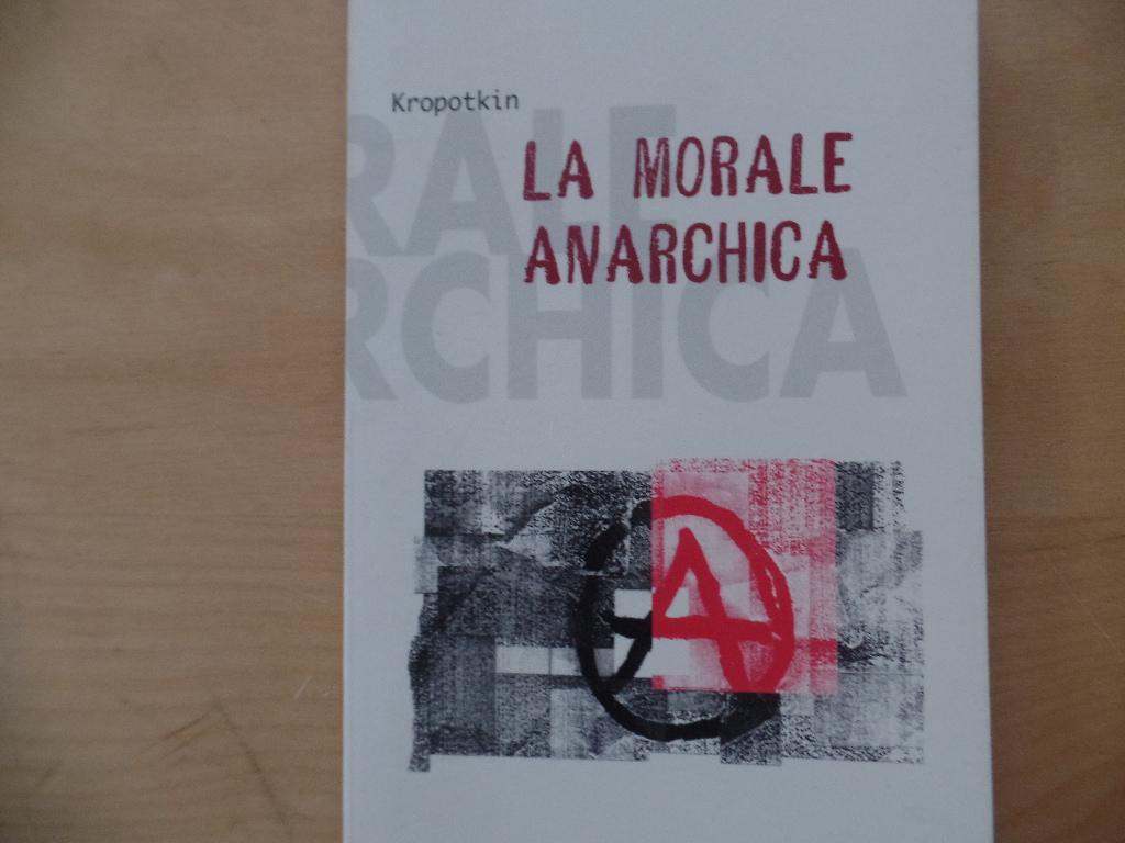 La morale anarchica Margini Stampa Alternativa - Kropotkin und Ursula Bedogni