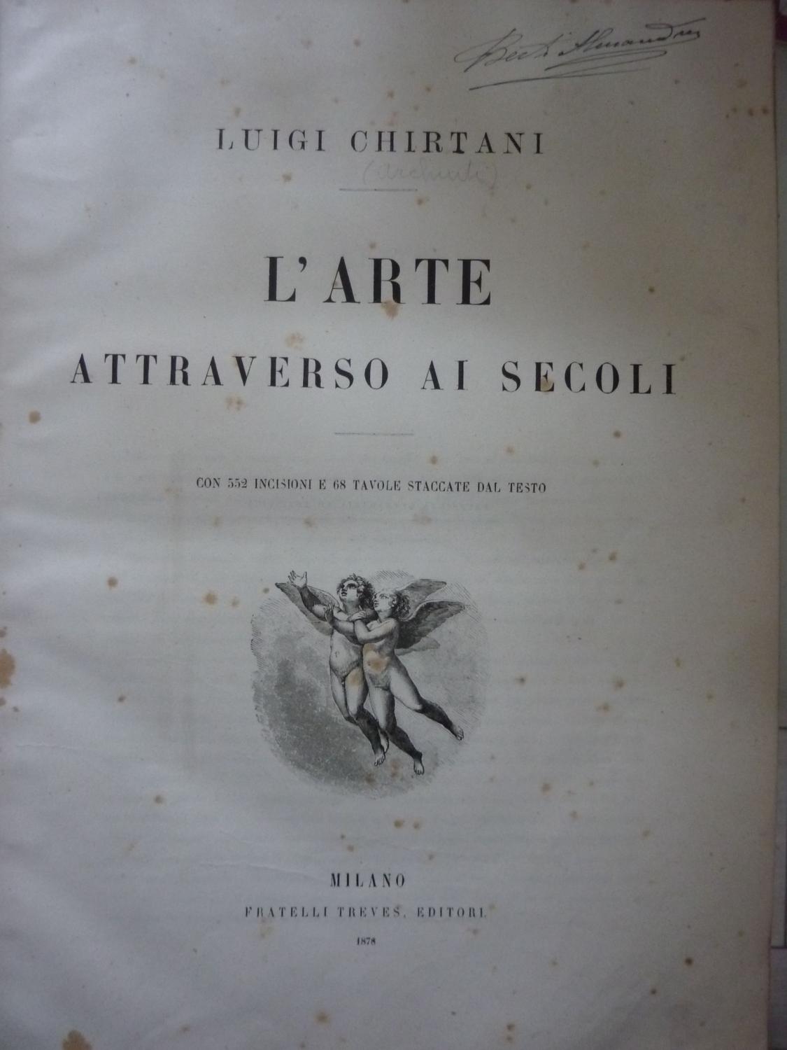 L 'ARTE ATTRAVERSO I SECOLI by Luigi Chirtani: ottimo Rilegato (1878 ...