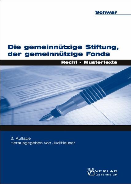 Die gemeinnützige Stiftung, der gemeinnützige Fonds Recht - Mustertexte - Schwar, Beatrix
