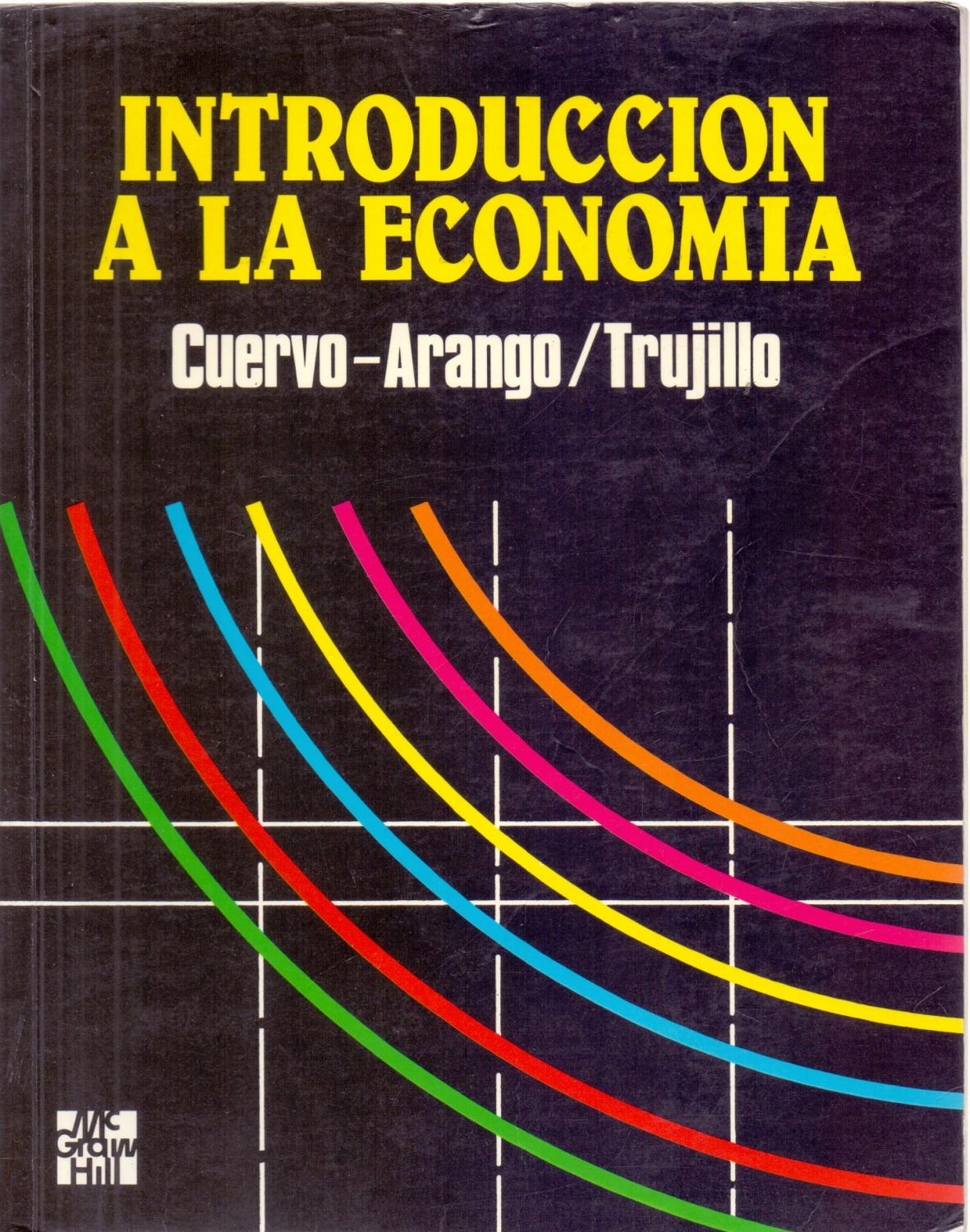 INTRODUCCION A LA ECONOMIA - Carlos Cuervo-Arango Martinez / Jose A. Trujillo del Valle