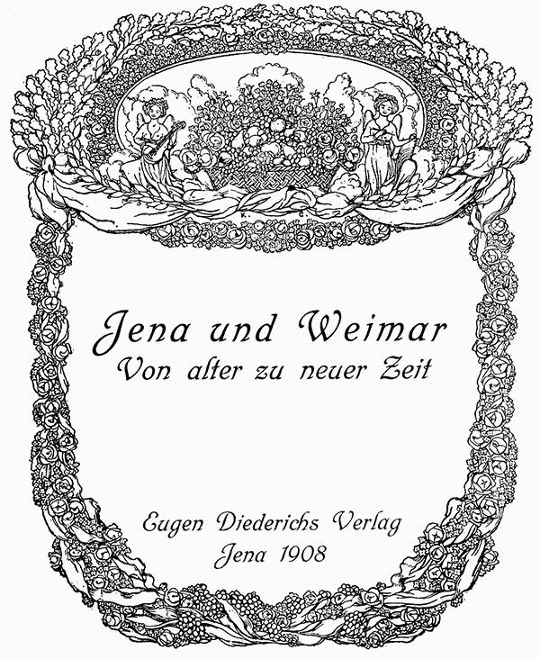 Jena und Weimar. Von alter zu neuer Zeit. by Diederichs ...