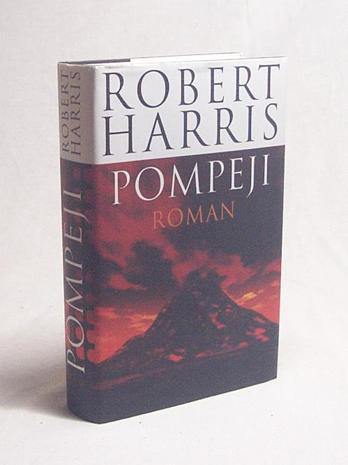 Pompeji : Roman / Robert Harris. Aus dem Engl. von Christel Wiemken - Harris, Robert