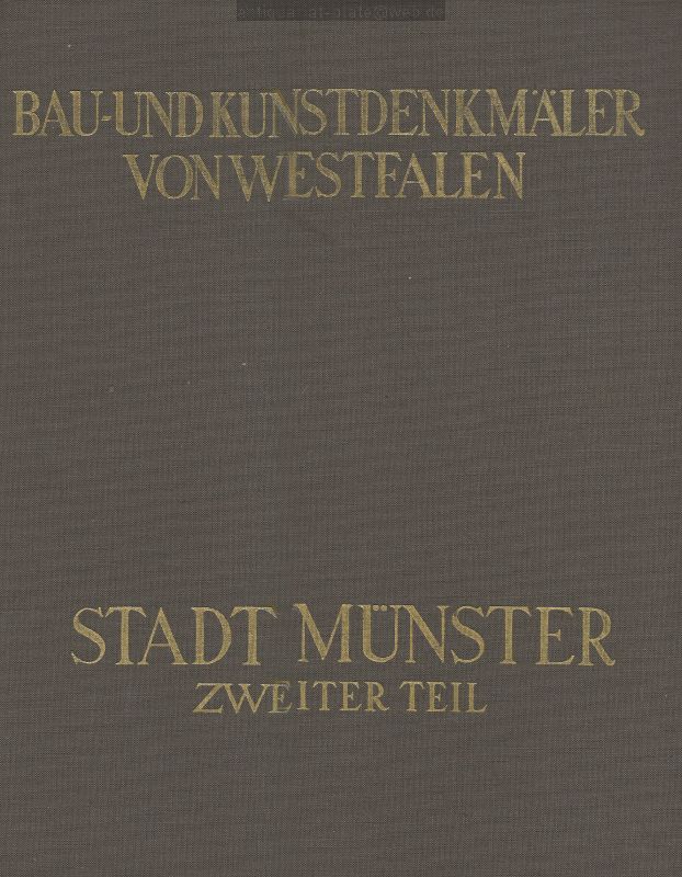Bau- und Kunstdenkmäler von Westfalen. Stadt Münster zweiter Teil. - Geisberg, Max (Bearb.)