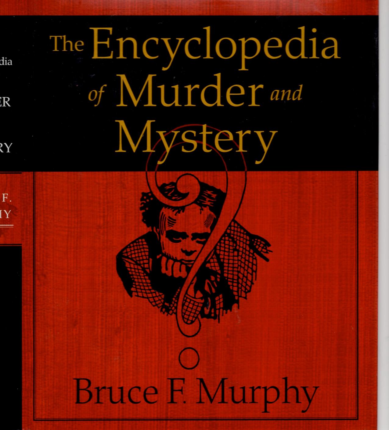 THE ENCYCLOPEDIA OF MURDER AND MYSTERY. by MURPHY, Bruce F. Fine Hardcover 1st Edition