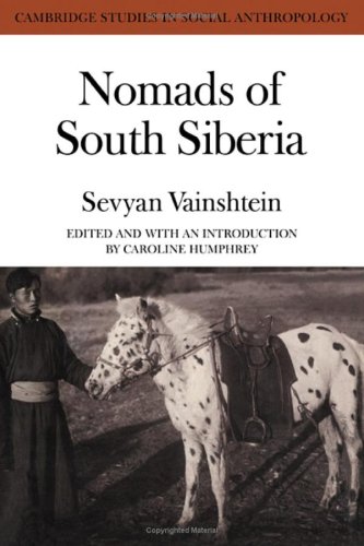 Nomads South Siberia: The Pastoral Economies of Tuva (Cambridge Studies in Social & Cultural Anthropology) - Vainshtein