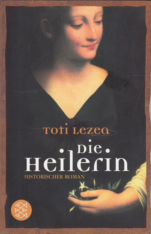 Die Heilerin Aus dem Span. von Lisa Grüneisen / Fischer ; 15911 - Martínez de Lezea, Toti