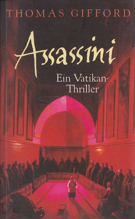 Assassini : ein Vatikan-Thriller. Aus dem Amerikan. von Wolfgang Neuhaus - Gifford, Thomas