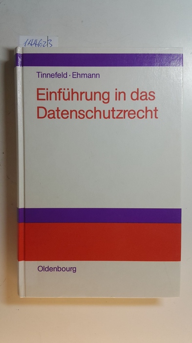 Einführung in das Datenschutzrecht - Tinnefeld, Marie-Theres ; Ehmann, Eugen-
