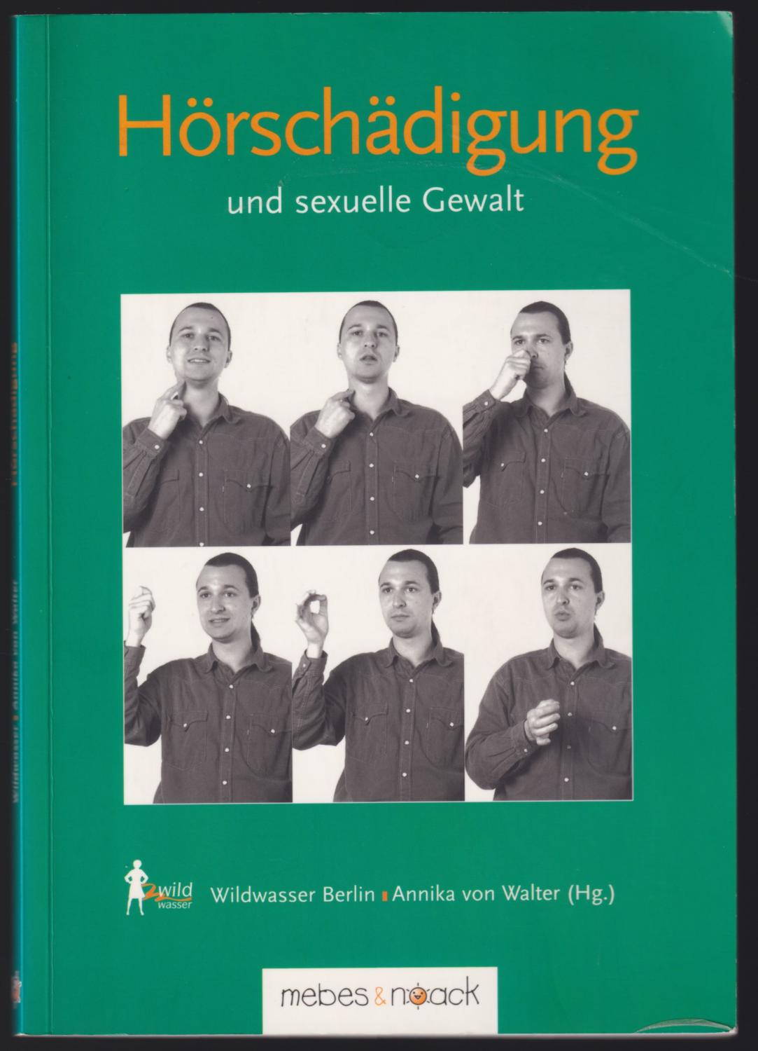 Hörschädigung und sexuelle Gewalt - Wildwasser Berlin e.V. u.a. - Wildwasser Berlin e.V. u.a.