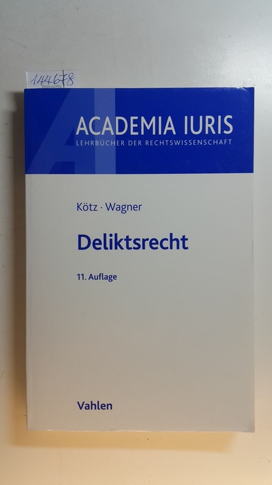 Deliktsrecht. - Kötz, Hein ; Wagner, Gerhard [Bearb.]