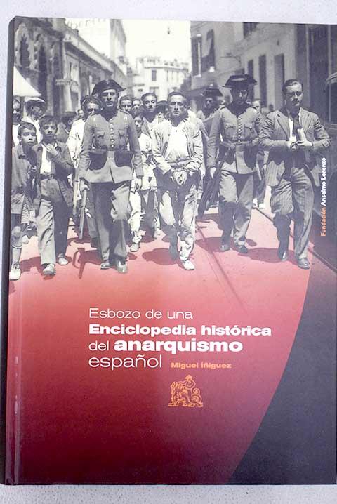 Esbozo de una enciclopedia histórica del anarquismo español - Íñiguez, Miguel